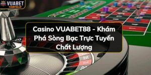 https://vuabet88.lat/wp-content/uploads/2024/11/casino-VUABET88.jpg