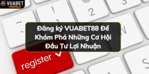 https://vuabet88.lat/wp-content/uploads/2024/11/dang-ky-vuabet88-de-kham-pha-nhung-co-hoi-dau-tu-loi-nhuan.jpg