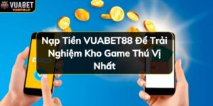 https://vuabet88.lat/wp-content/uploads/2024/11/nap-tien-vuabet88-de-trai-nghiem-kho-game-thu-vi-nhat.jpg