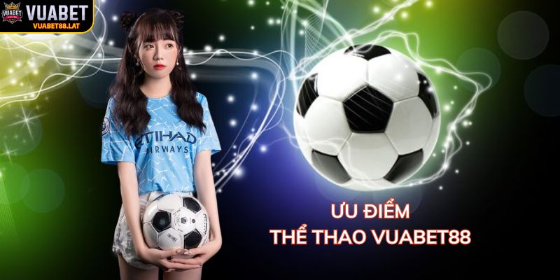 Những điểm thu hút người chơi đến với thể thao VUABET88