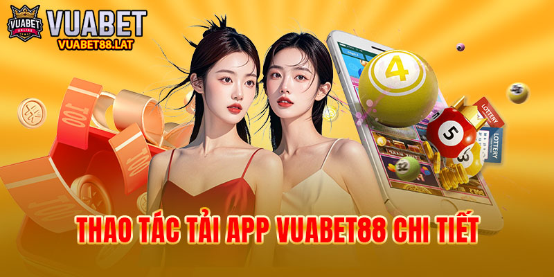 Thao tác tải app VUABET88 chi tiết